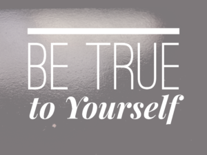 true to yourself